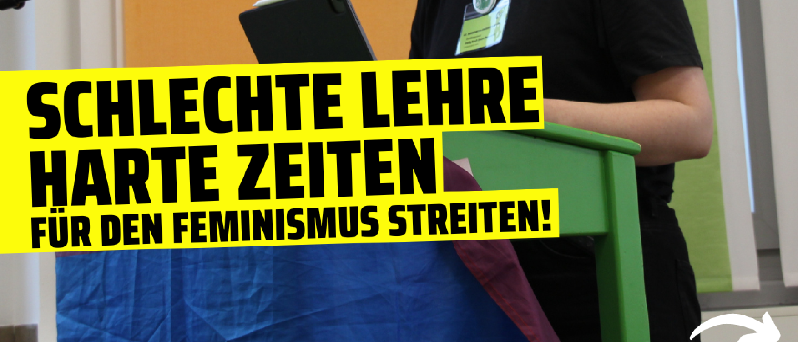 Schlechte Lehre, harte Zeiten – für den Feminismus streiten!