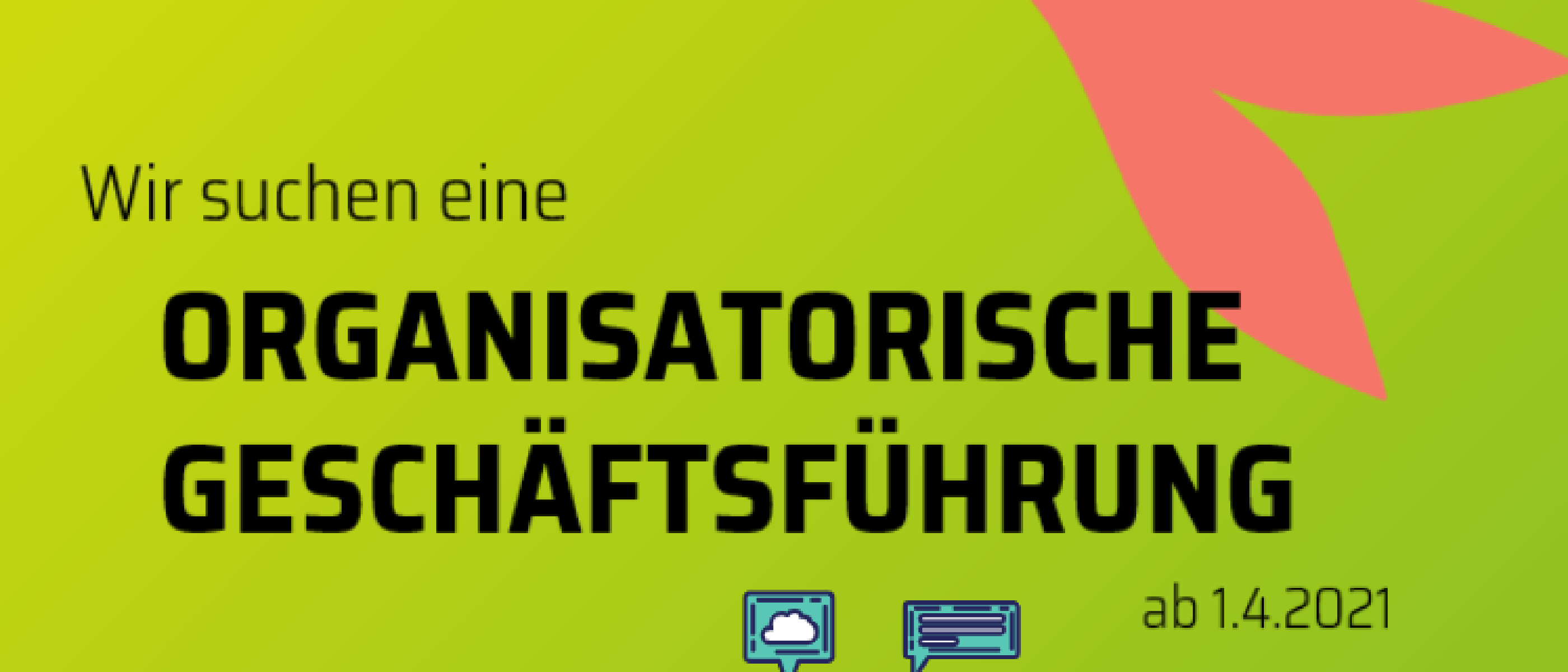 Stellenausschreibung: Organisatorische Geschäftsführung ab 1.4.2021
