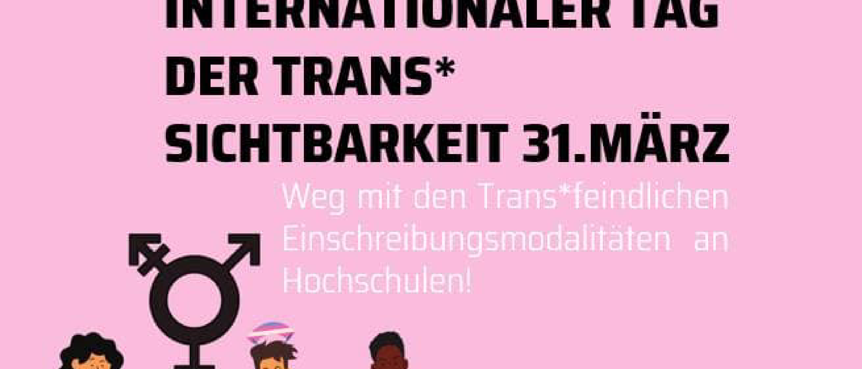 Zum Internationalen Tag der Trans* Sichtbarkeit
